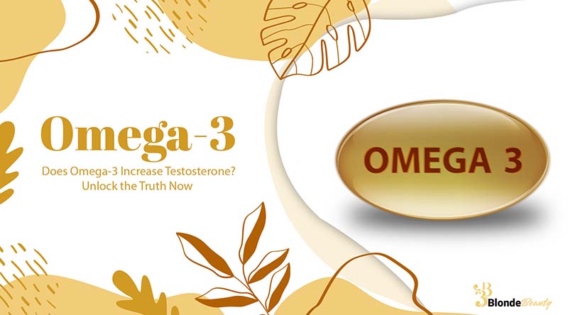 Does Omega-3 Increase Testosterone